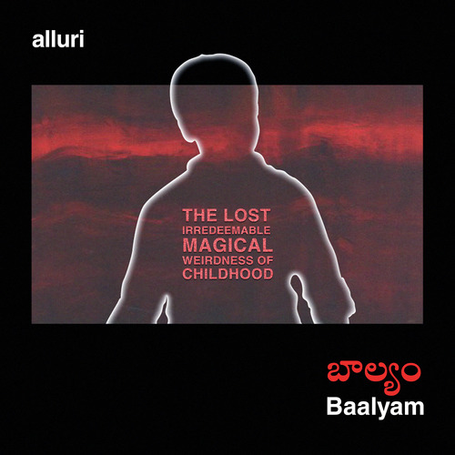 Baalyam (The Lost Irredeemable Magical Weirdness of Childhood) Alluri MP3 Download