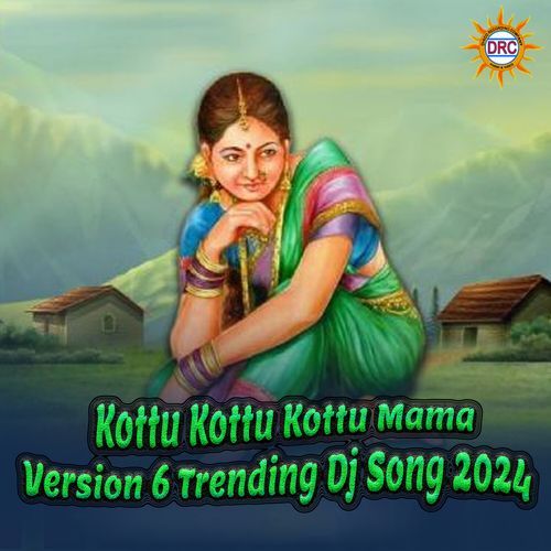 Kottu Kottu Kottu Mama (Version 6 Trending Dj Song 2024) Clement MP3 Download