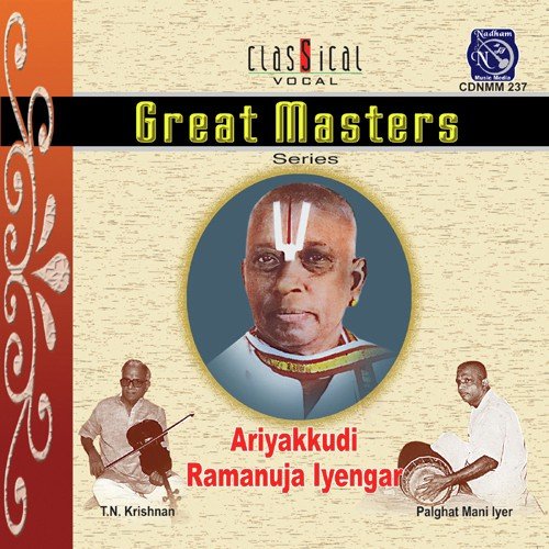 Great Masters Ariyakkudi Ramanuja Iyengar Ariyakkudi Ramanuja Iyerngar MP3 Download