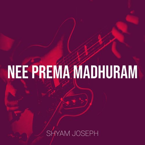 Nee Prema Madhuram Shyam Joseph MP3 Download