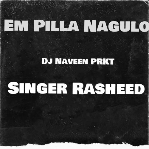 Em Pillo Nagulo Naga Malle Thigalo Rasheed MP3 Download