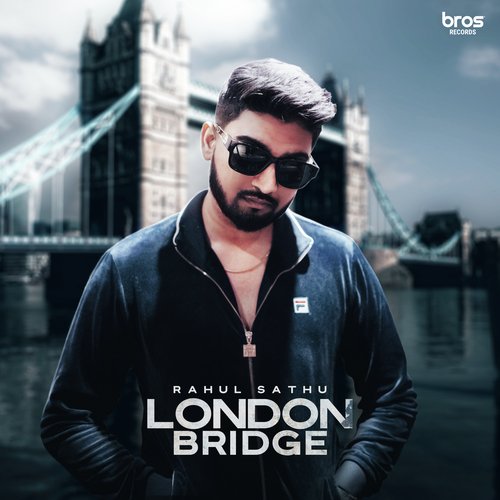 London Bridge Rahul Sathu MP3 Download