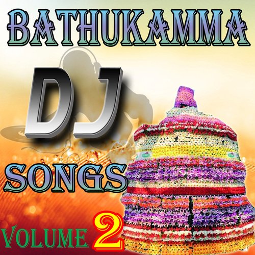 Bathukamma DJ Songs, Vol. 2 Ramadevi MP3 Download