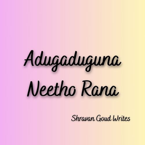Adugaduguna Neetho Rana Shravan Goud Writes MP3 Download