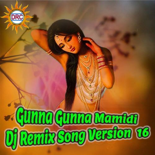 Gunna Gunna Mamidi (Dj Remix Song Version 16) Peddapuli Eshwar MP3 Download