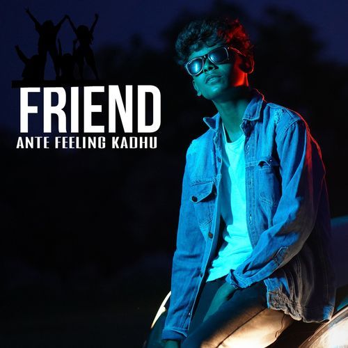 Friend Ante Feeling Kadhu ARNOLD HONEY MP3 Download