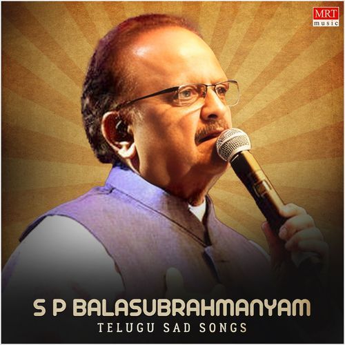 S. P. Balasubrahmanyam Telugu Sad Songs S.P. Balasubrahmanyam MP3 Download
