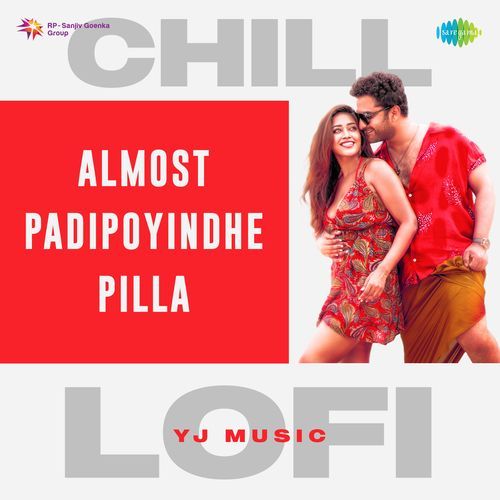 Almost Padipoyindhe Pilla Chill Lofi Leon James MP3 Download