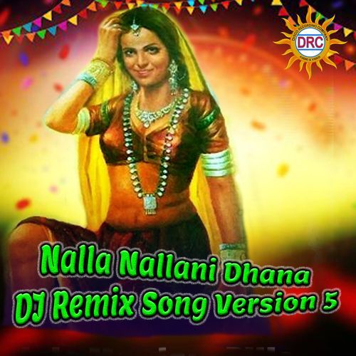 Nalla Nallani Dhana (DJ Remix Song Version 5) Kasarla Shyam MP3 Download
