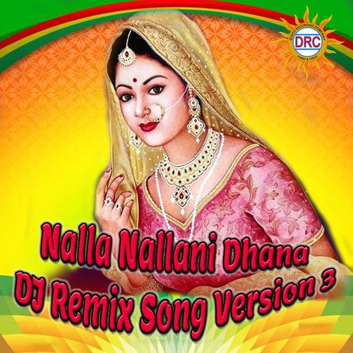 Nalla Nallani Dhana (DJ Remix Song Version 3) Kasarla Shyam MP3 Download