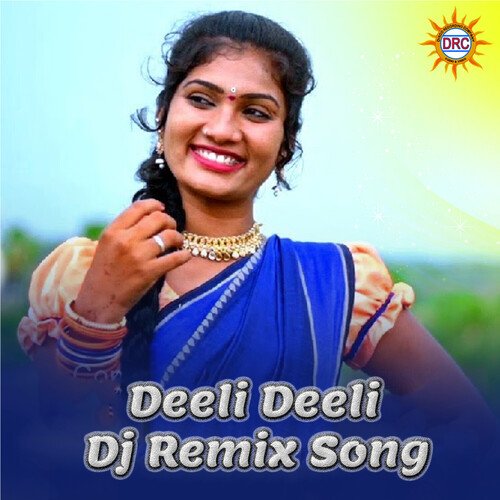 Deeli Deeli (DJ Remix Song) Swarna MP3 Download