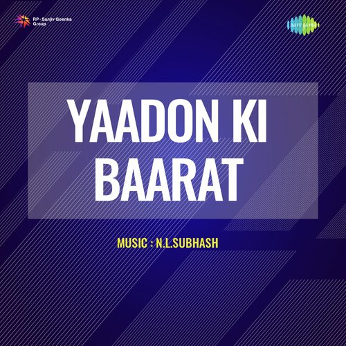 Yaadon Ki Baarat S.P. Sailaja MP3 Download