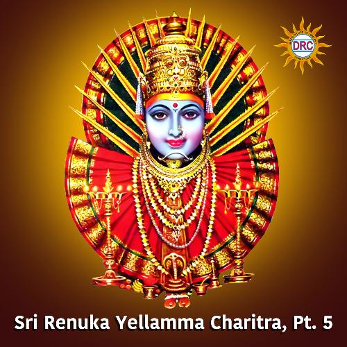 Sri Renuka Yellamma Charitra, Pt. 5 Rama Devi MP3 Download
