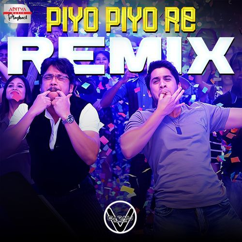 Piyo Piyo Re Official Remix Rahul Aggarwal MP3 Download