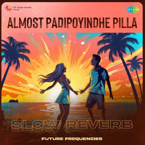 Almost Padipoyindhe Pilla Slow Reverb Leon James MP3 Download