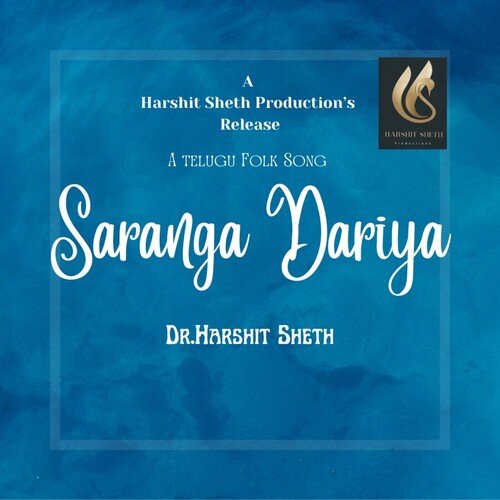 Saranga Dariya ft.Harshit Sheth Harshit Sheth MP3 Download