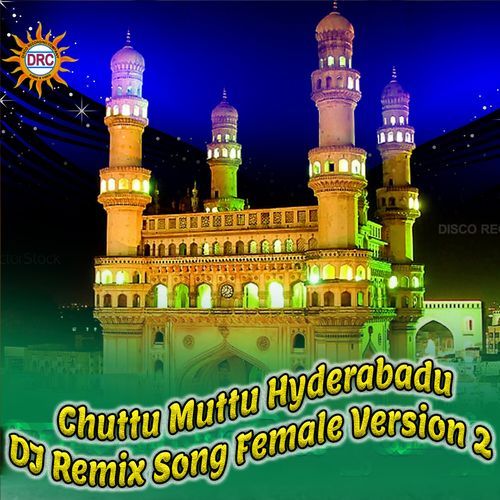 Chuttu Muttu Hyderabadu (DJ Remix Song Female Version 2) Singer Rohini MP3 Download