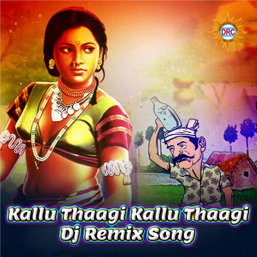 Kallu Thaagi Kallu Thaagi (DJ Remix Song) Peddapuli Eshwar MP3 Download