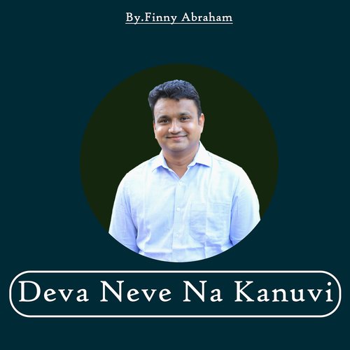 Deva Neve Na Kanuvi Finny Abraham MP3 Download