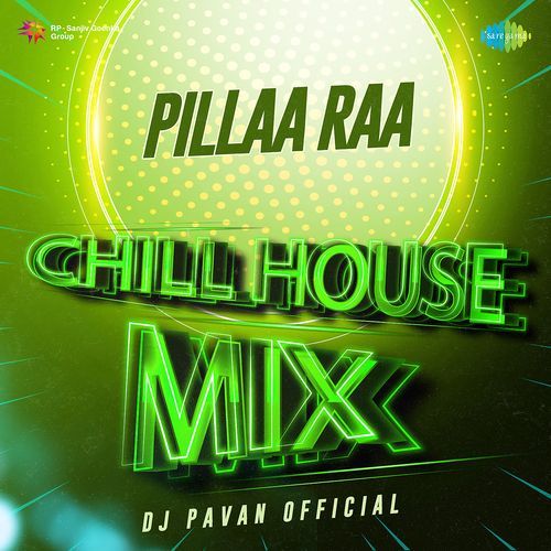 Pillaa Raa Chill House Mix Anurag Kulkarni MP3 Download
