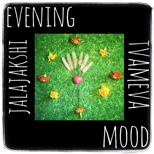 Evening Mood Tvameva MP3 Download