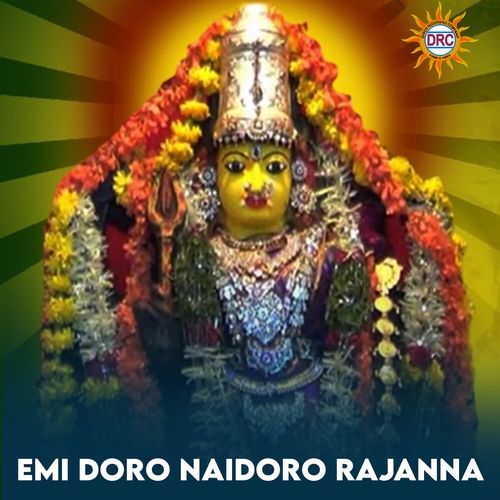Emi Doro Naidoro Rajanna Warangal Sandhya MP3 Download