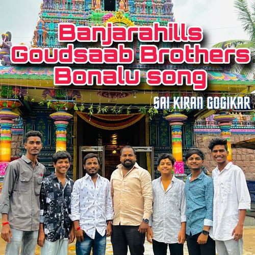Banjarahills Goudsaab Brothers Bonalu Sai Kiran Gogikar MP3 Download