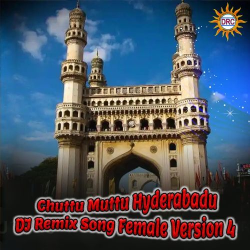 Chuttu Muttu Hyderabadu (DJ Remix Song Female Version 4) Singer Rohini MP3 Download