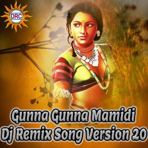 Gunna Gunna Mamidi (Dj Remix Song Version 20) Peddapuli Eshwar MP3 Download