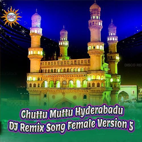 Chuttu Muttu Hyderabadu (DJ Remix Song Female Version 5) Singer Rohini MP3 Download
