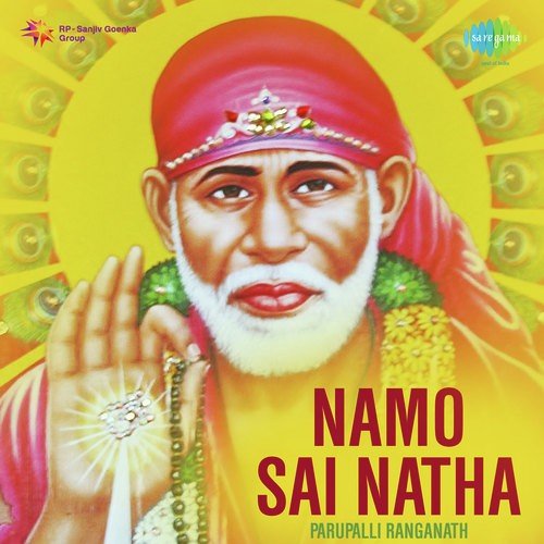 Namo Sai Natha Shiridi Saibaba Parupalli Sri Ranganth MP3 Download