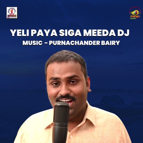 Yeli Paya Siga Meeda DJ Basampelli Naresh MP3 Download