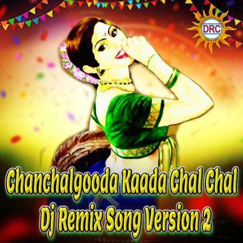 Chanchalgooda Kaada Chal Chal (Dj Remix Song Version 2) V N Reddy MP3 Download