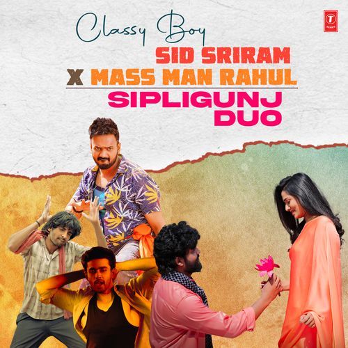 Classy Boy Sid Sriram X Mass Man Rahul Sipligunj Duo Rahul Sipligunj MP3 Download