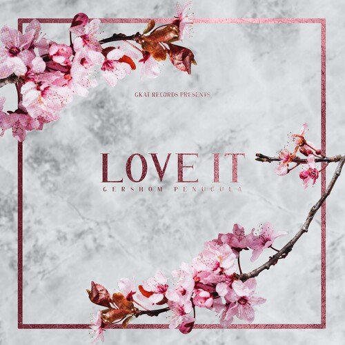 Love It Gershom Penugula MP3 Download