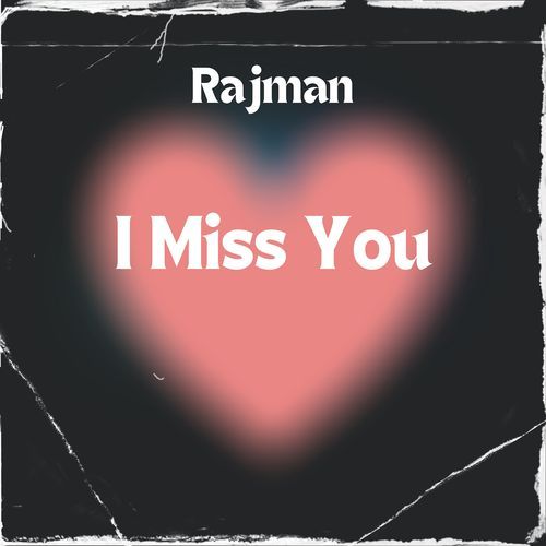 I Miss You Rajman MP3 Download