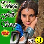 Telugu Folk DJ Songs, Vol. 3 Album Download