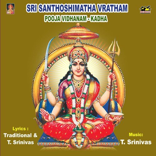 Sri Santhoshimatha Vratham - Pooja Vidhanam - Kadha T. Srinivas MP3 Download