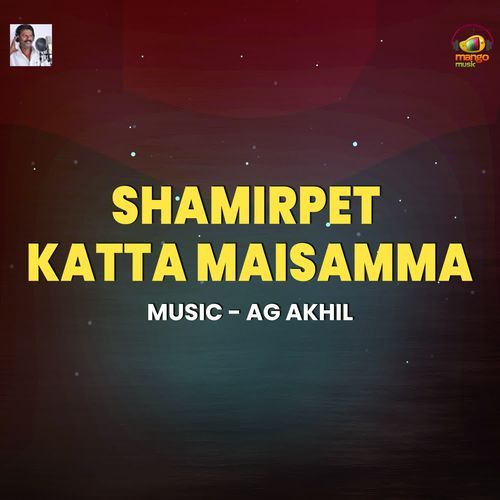 Shamirpet Katta Maisamma Peddapuli Eshwar MP3 Download