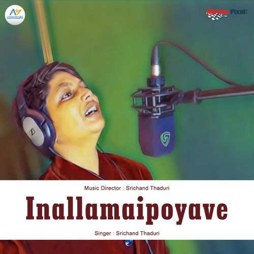 Inallamaipoyave Srichand Thaduri MP3 Download