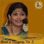 Gems of Thyagaraja, Vol. 2 - Lavanya Sundararaman Song Download