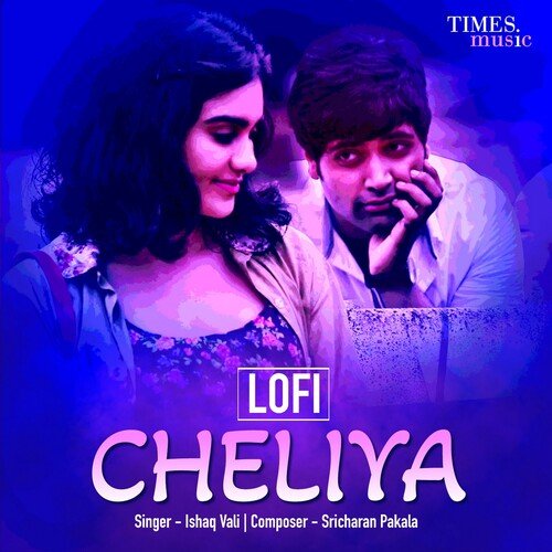 Cheliya (LoFi) Ishaq Vali MP3 Download