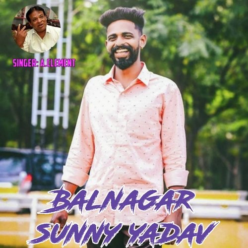 Balnagar Sunny Yadav vol 1 A.clement MP3 Download