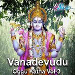 Vanadevudu Oggu Katha Vol 3 Album Download