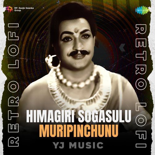 Himagiri Sogasulu Muripinchunu Retro Lofi Ghantasala MP3 Download