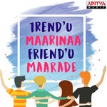 Trendu Maarinaa Friendu Maarade - Vinay Song Download