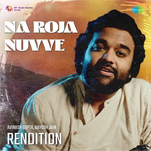 Na Roja Nuvve Rendition Avinash Gupta MP3 Download