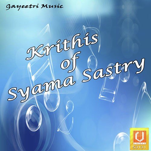 Krithis Of Syama Sastry Dr. Nookala Chinna Satyanarayana MP3 Download