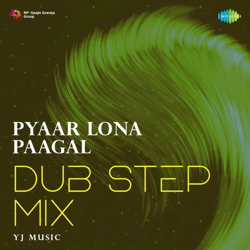 Pyaar Lona Paagal Dub Step Mix Tulsi Kumar MP3 Download