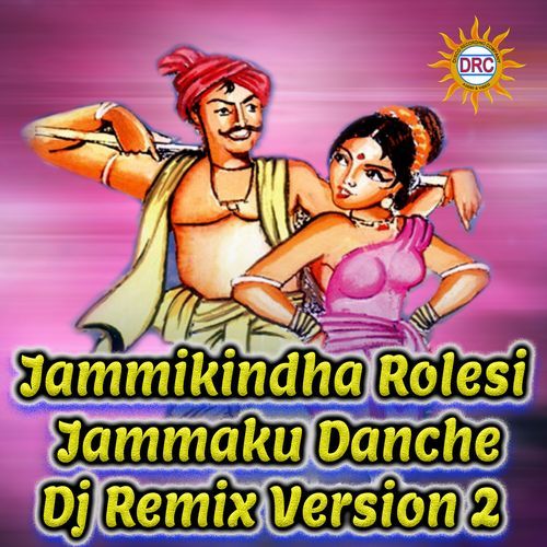 Jammikindha Rolesi Jammaku Danche (Dj Remix Version 2) N Ganesh Rao MP3 Download